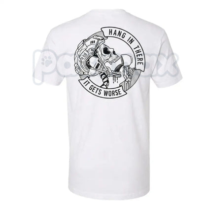 Men's "Hang In There It Gets Worse" Skull T-Shirt – Funny Dark Humor Sarcastic Graphic Tee