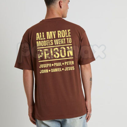 All My Role Models Went to Prison T-Shirt – Edgy Sarcastic Back Print Graphic Tee
