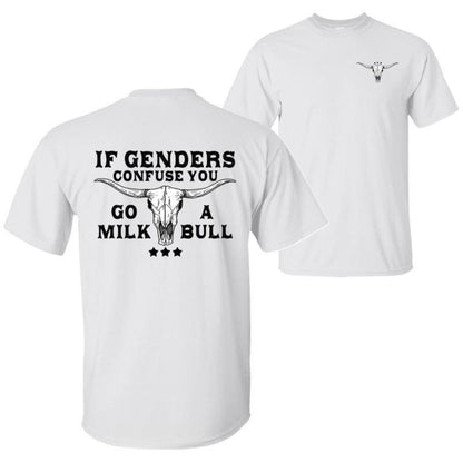 "If Gender Confuse You..." Funny Sarcastic T-Shirt - 2-Sided Unisex Quote Tee, Humor Apparel