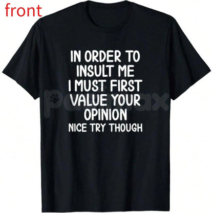 In Order To Insult Me T-Shirt – Sarcastic Value Your Opinion Hoodie & Savage Quote Sweatshirt