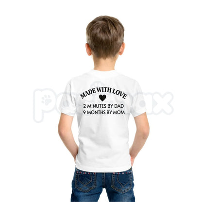 Made With Love 2 Minutes By Dad T-Shirt – Funny Sarcastic Dad Humor Kid Tee