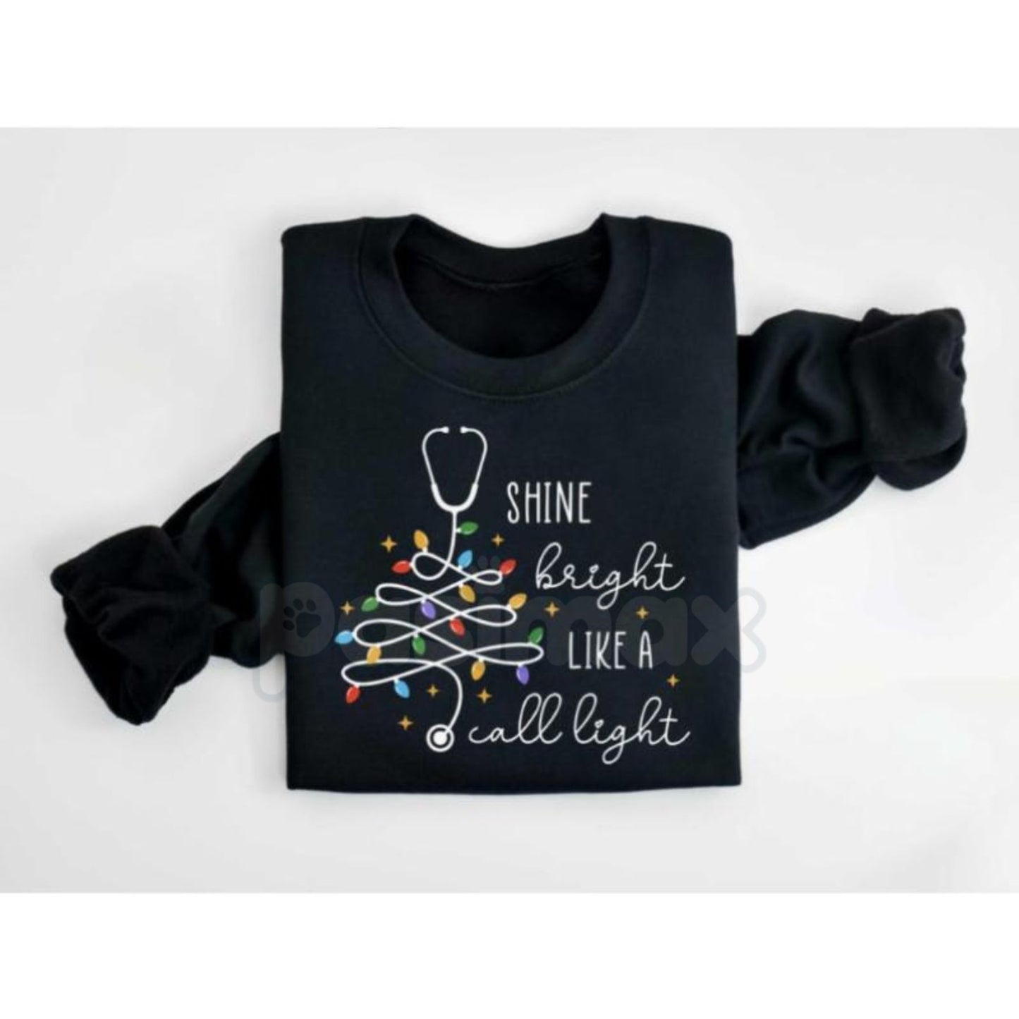 Shine Bright Like A Call Light Sweatshirt – Funny Nurse, Doctor, or Healthcare Worker Gift