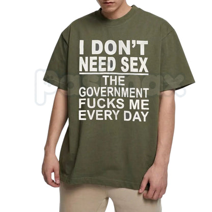 "Government Fk Me Every Day" Graphic T-Shirt – Bold Political Sarcastic Tee, Premium 100% Cotton Pro-Liberty Top, Soft Lived-In Heavyweight Anti-Bureaucracy Shirt, Made in USA