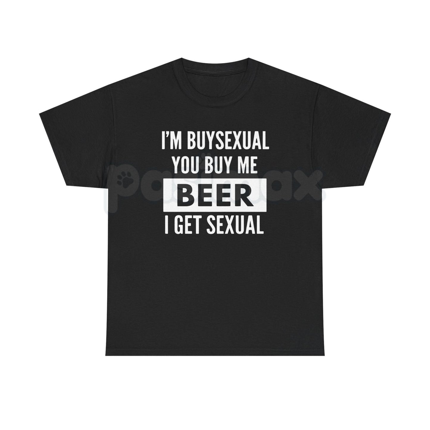 "I'm Buys*xual" Unisex Heavy Cotton Tee - Funny Beer Shirt, Bar Humor Slogan, Witty Gift for Men and Women