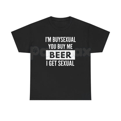 "I'm Buys*xual" Unisex Heavy Cotton Tee - Funny Beer Shirt, Bar Humor Slogan, Witty Gift for Men and Women