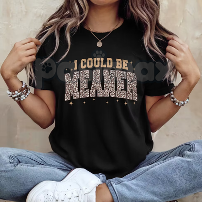 Comfort Colors® "I Could Be Meaner" Leopard T-Shirt – Funny Sarcastic Quote Crewneck, Aesthetic Retro Leopard Print Animal Motif Humorous Tee