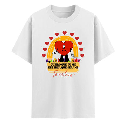 "Quiero Que Seas Mi Teacher" Camiseta Unisex - Regalo Lindo para Profesores, T-shirt con Frase en Español
