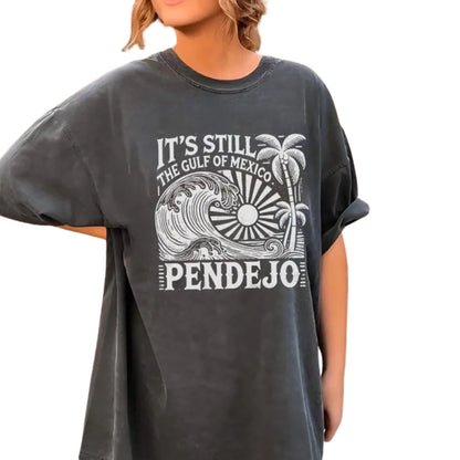 Funny Geography T-Shirt – 'It's Still The Gulf Of Mexico, Pendejo!' Bold Satire Tee, Sarcastic Humor Shirt, Political Statement Top, Unisex Gag Gift