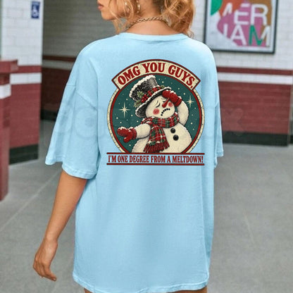 OMG You Guys I'm One Degree From A Meltdown Snowman T-Shirt – Funny Winter Humor Tee
