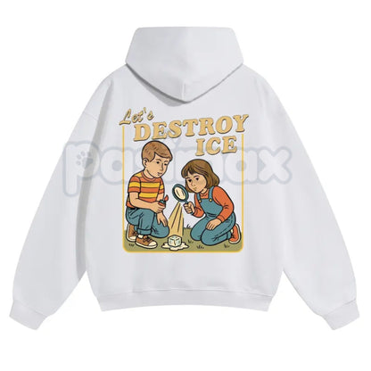Let’s Destroy ICE Hoodie – Satirical Political Graphic Streetwear, Edgy Activist Pullover, Bold Statement Graphic Sweatshirt