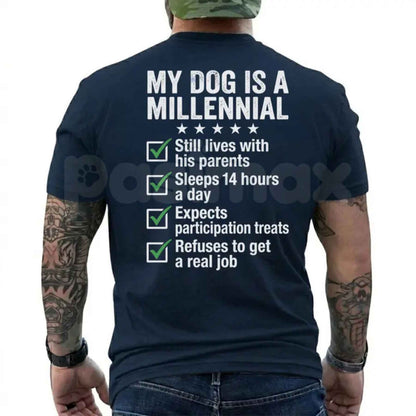 My Dog Is A Millennial Graphic Tee – Hilarious Pet Owner Shirt, Witty Anxious Pup Dog Lover Gift Unisex T-Shirt
