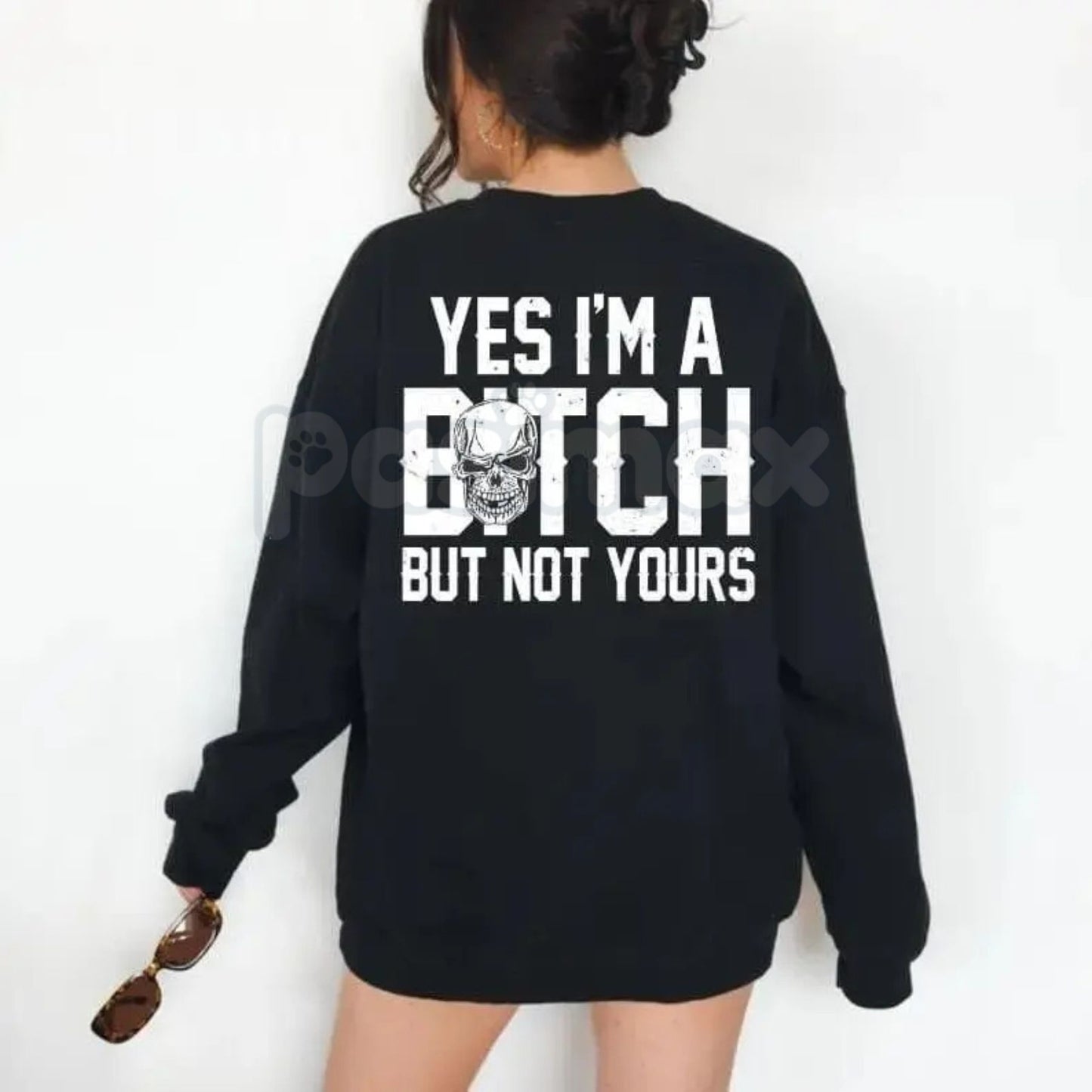Yes I’m a Bitch But Not Yours Sweatshirt | Funny Sassy Statement Crewneck | Bold Attitude Graphic Jumper | Sarcastic Girl Power Pullover | Relatable Bitchy Mood Shirt | Gift for Sassy Friend