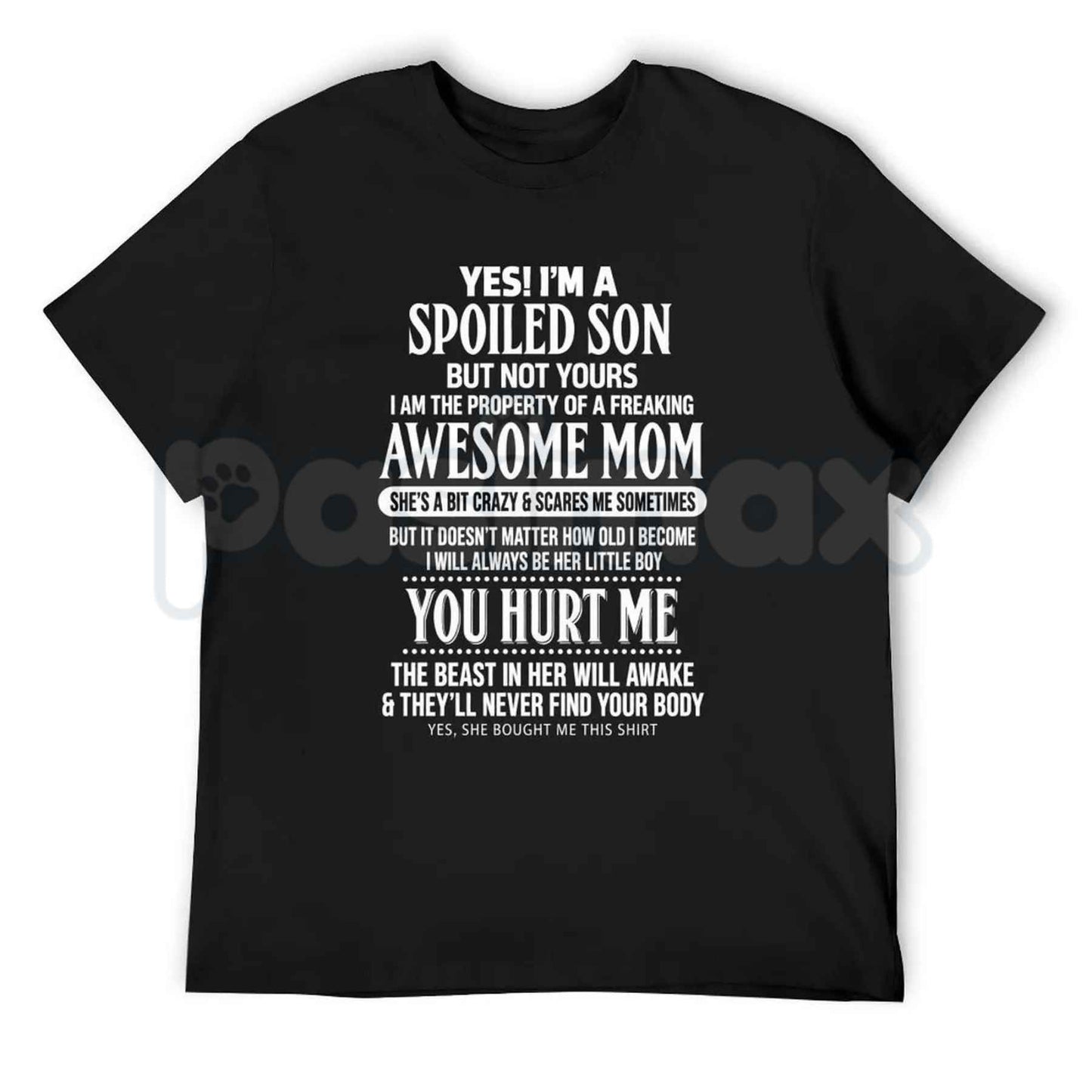 I'm A Spoiled Son T-Shirt – Funny Awesome Mom Quote Mother Son Unisex Cotton Tee