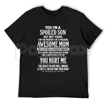 I'm A Spoiled Son T-Shirt – Funny Awesome Mom Quote Mother Son Unisex Cotton Tee