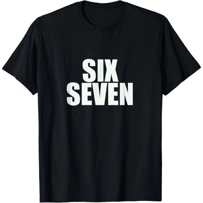 "Six Seven 6 7" Fun Meme T-Shirt - Funny Internet Culture Design, Minimalist Graphic Tee