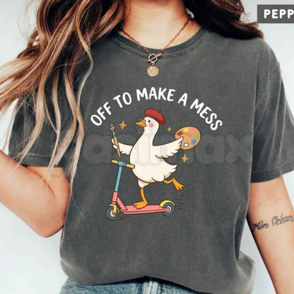 Comfort Colors® Off To Make A Mess T-Shirt – Funny Artist Goose Graphic Tee, Cute Painter Unisex Top & Gift
