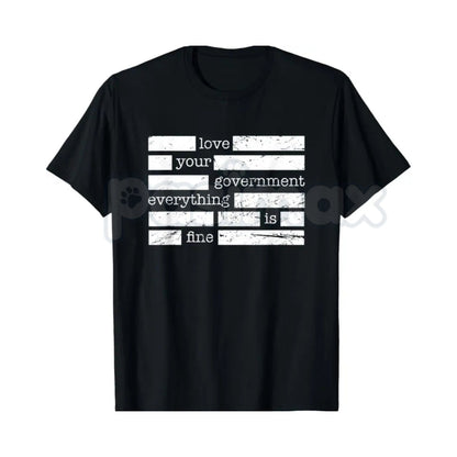 "Everything Is Fine. Trust Your Government." Deep State T-Shirt - Funny Political Sarcasm Graphic Tee, Premium 100% Cotton Redacted Text Shirt, Conspiracy Theory Humor Apparel, Anti-Authoritarian Statement Top, Minimalist Distant Dystopia Streetwear