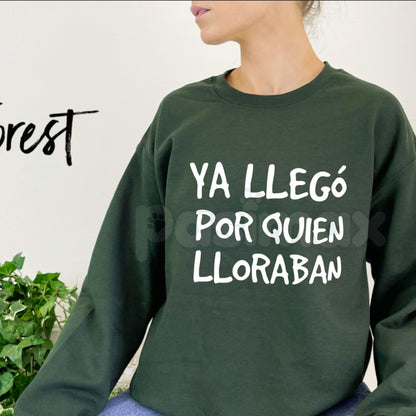 Ya Llego Por Quien Lloraban Spanish Quote Shirt | Funny Sarcastic Sweatshirt | Latina Main Character Crewneck | Witty Spanish Saying Pullover | Retro Hispanic Humor Jumper | Sassy Latina Graphic Top