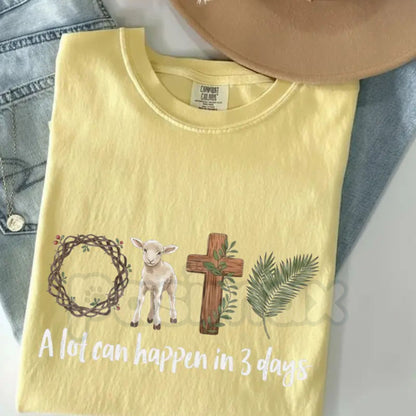 Comfort Colors® A Lot Can Happen In 3 Days T-Shirt – Christian Easter Graphic Tee, Resurrection Sunday Faith Shirt, Religious Palm Sunday Lamb & Cross Top