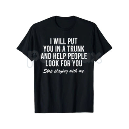I Will Put You In The Trunk And Help People Look For – Funny Tropical Graphic Hoodie, Sweatshirt & T-Shirt