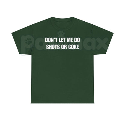 "DON'T LET ME" Funny Shots T-Shirt – Unisex Heavy Cotton Party Graphic Tee, Premium 100% Cotton Sarcastic Drinking Humor Top, Soft Lived-In Heavyweight Bad Influence Joke Shirt, Made in USA