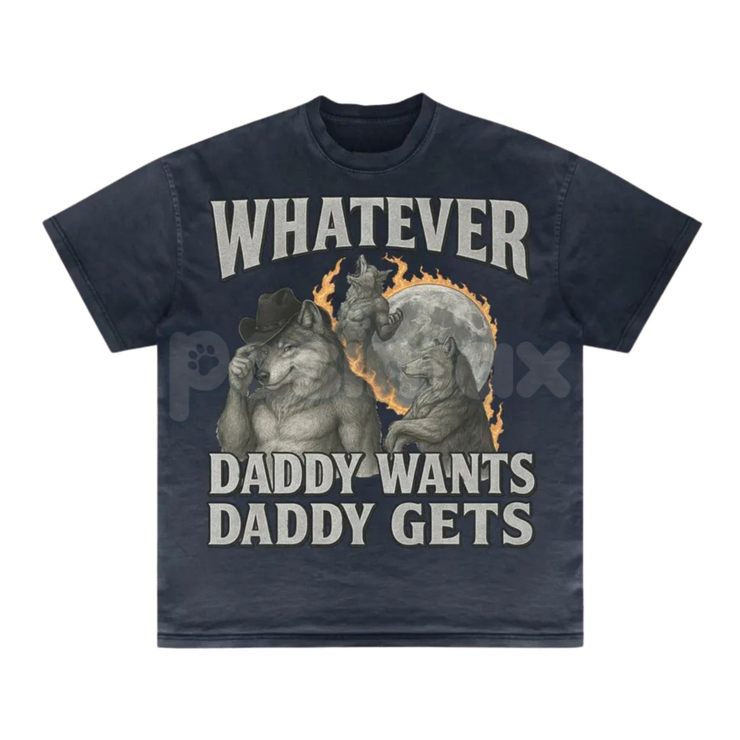 "Whatever Daddy Wants Daddy Gets" Werewolf Meme T-Shirt - Funny Cringe Shirt, Dark Humor Slogan Tee, Unisex Edgy Viral Apparel
