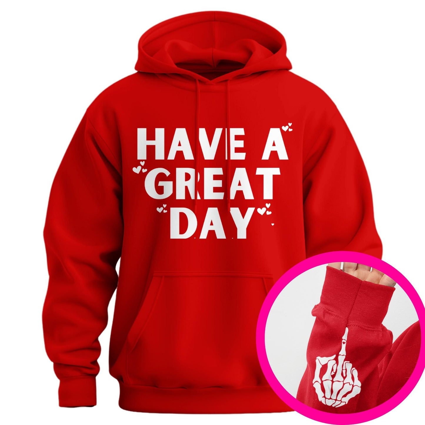"Have A Great Day" Middle Finger Hoodie – Sarcastic & Funny Pullover, Unisex Streetwear