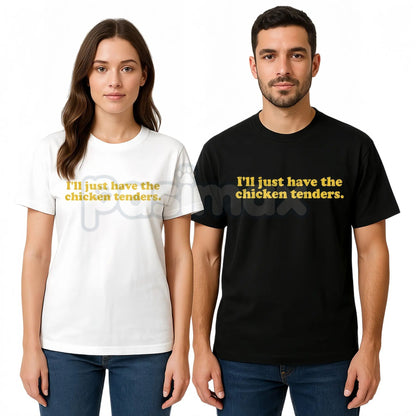 "I'll Just Have The Chicken Tenders" T-Shirt - Funny Picky Eater Slogan Tee, Relatable Food Humor Shirt, Casual Comfort Cotton Apparel