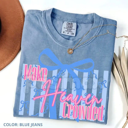 Comfort Colors® Make Heaven Crowded Bow T-Shirt – Cute Coquette Christian Aesthetic Tee, Preppy Wildflower Faith Shirt, Trendy Jesus Lover Gift