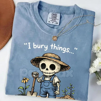 Comfort Colors® "I Bury Things" T-Shirt – Sarcastic Gardening Humor Tee, Funny Skeleton & Plants Graphic Shirt, Dark Humor Gift for Her