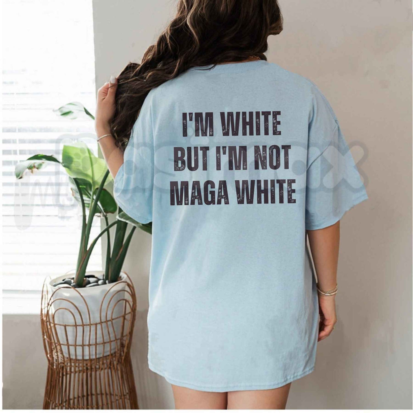 I'm White But I'm Not MAGA White T-Shirt – Political Statement Unisex Cotton Graphic Tee