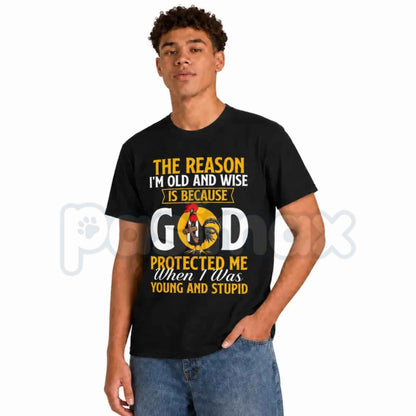 God Protected Me T-Shirt – Funny Christian Faith Old And Wise Unisex Cotton Tee