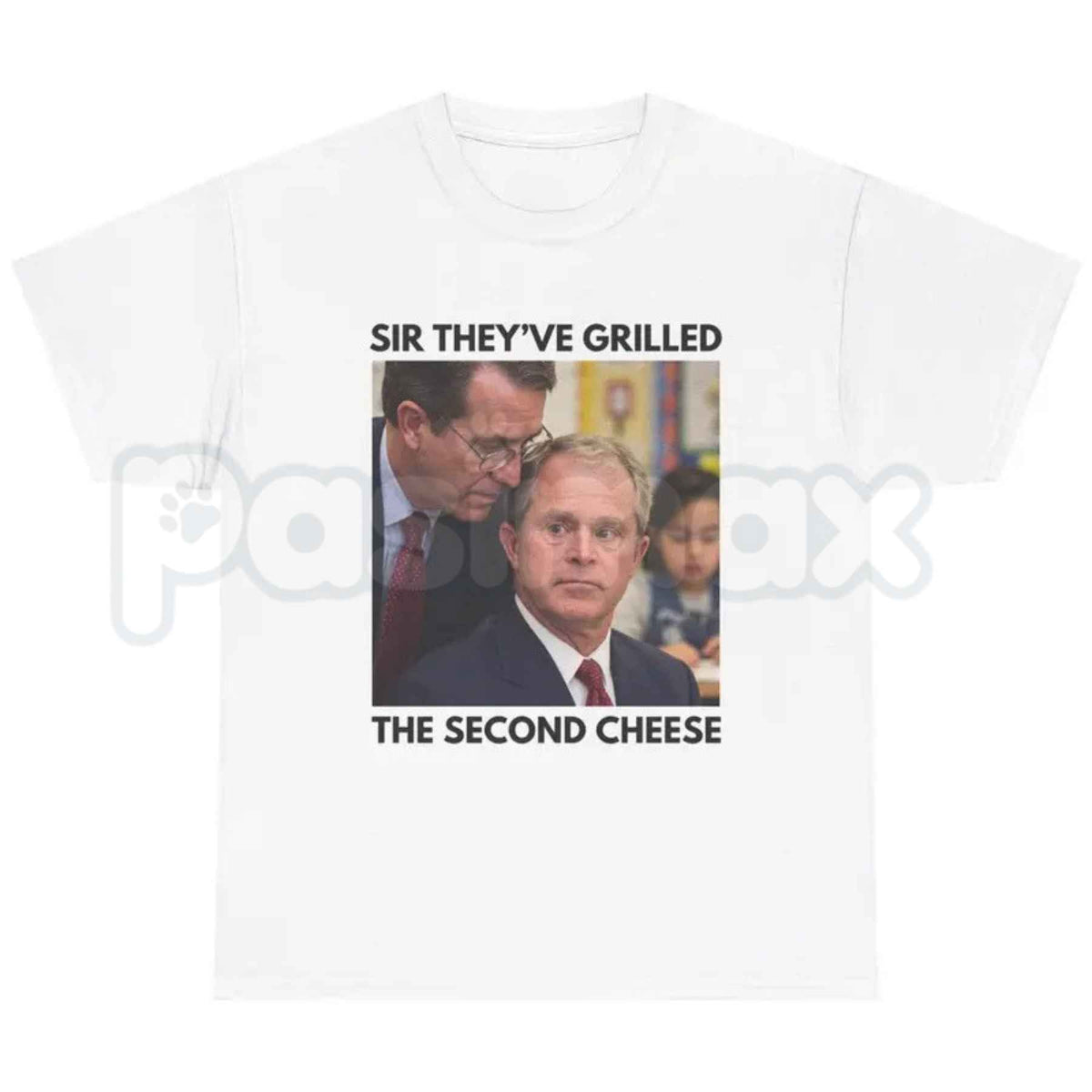 Sir Theyve Grilled the Second Cheese T-Shirt – Funny George Bush Meme Unisex Tee