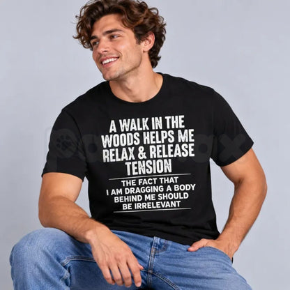 A Walk In The Woods Quote T-Shirt – Nature Outdoor Hiker Graphic Tee
