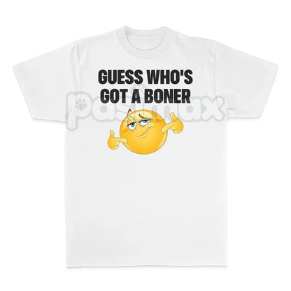 "Guess Who's Got A Boner" T-Shirt - Explicit Crude Humor Tee, Provocative Streetwear Graphic Tee, Unisex Adult Shock Slogan Apparel