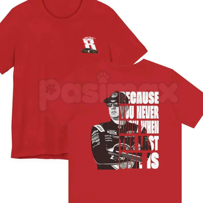 Funny Kyle Busch "Because You Never Know" T-Shirt – Dark Humor Racing Fan Graphic Tee