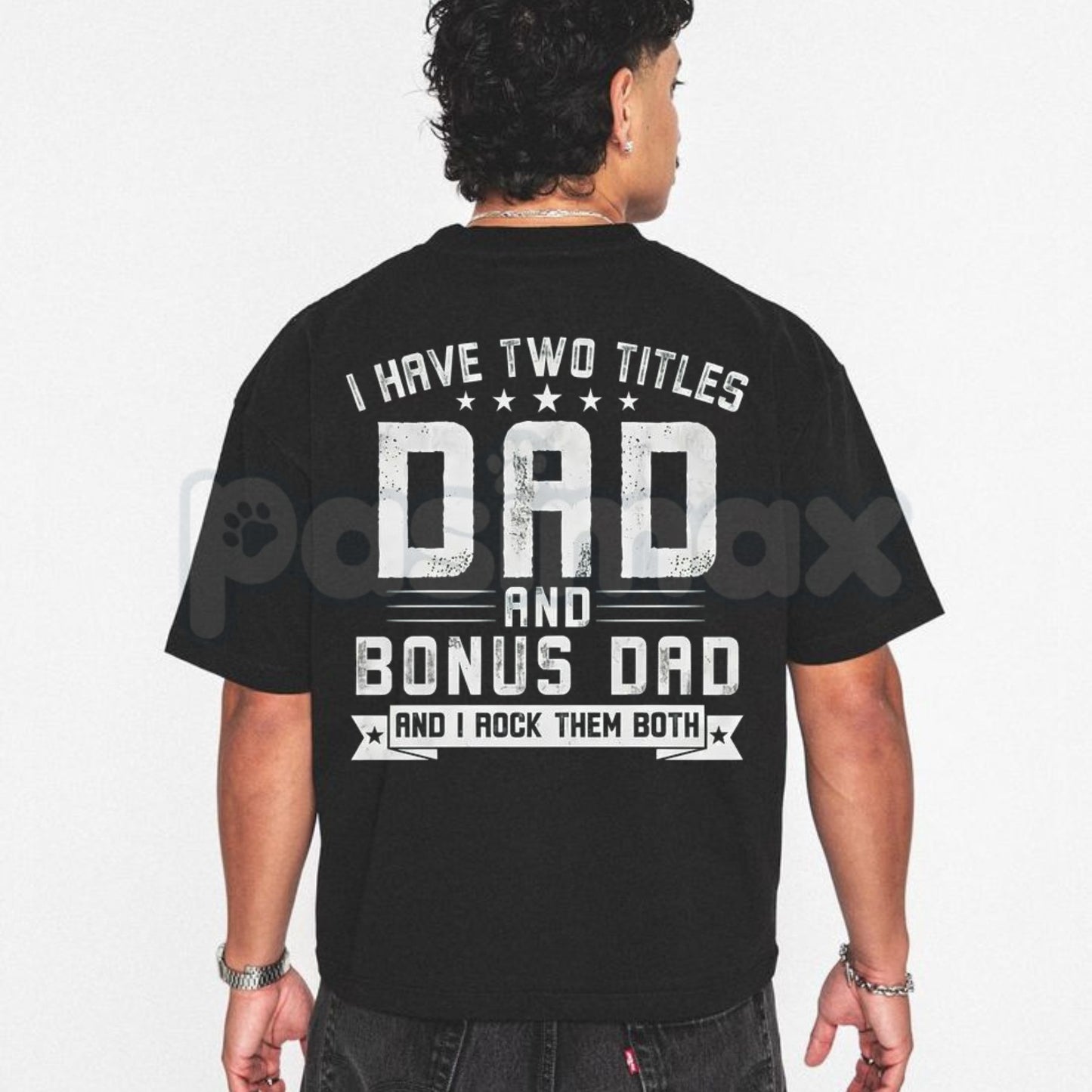 "I Have Two Titles Dad And Bonus Dad" T-Shirt – Men's Blended Family Father's Day Graphic Tee