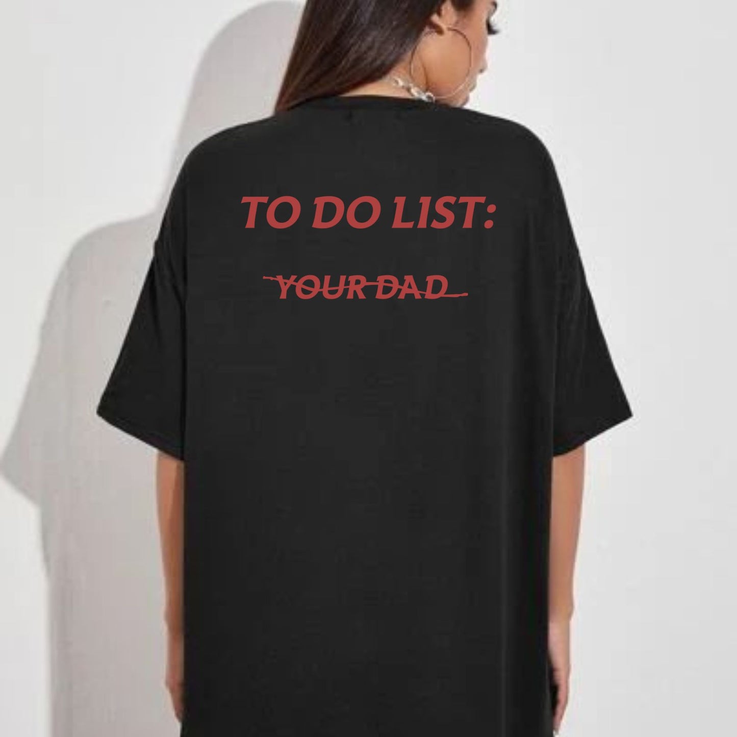 "To Do List: Your Dad" T-Shirt - Funny Sarcastic Tee, Unisex Casual Gift