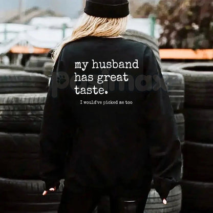 My Husband Has Great Taste Sweatshirt | Funny Wife Crewneck | Wifey Graphic Jumper | Marriage Humor Sweatshirt | Minimalist Aesthetic Wife Gift