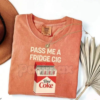 Comfort Colors® "Pass Me A Fridge Cig" T-Shirt – Funny Diet Coke Lover Tee, Sarcastic Soda Graphic Shirt, Aesthetic Y2K Diet Coke Aesthetic Gift