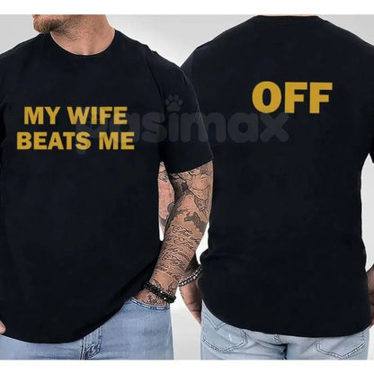 "My Wife Beats Me" Funny Husband T-Shirt – Sarcastic Marriage Joke Graphic Tee, Premium 100% Cotton Husband & Boyfriend Top, Soft Lived-In Heavyweight Prank Shirt, Made in USA