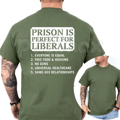 "Prison Is Perfect For Liberals" T-Shirt – Funny Sarcastic Conservative Political Graphic Tee