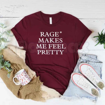 Rage Makes Me Feel Pretty T-Shirt – Edgy Self Confidence Aesthetic Unisex Tee