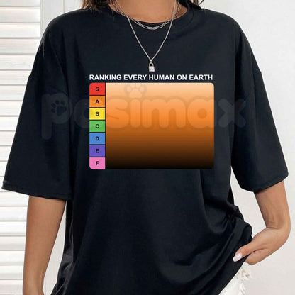 Ranking Every Human On Earth Tier List T-Shirt – Funny Internet Meme Unisex Cotton Graphic Tee