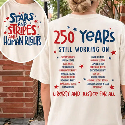 Comfort Colors® "Stars Stripes And Human Rights" 2-Sided T-Shirt – 250 Years Still Working On Back Print Tee, Liberal 4th Of July Activist Equal Rights Gift Top