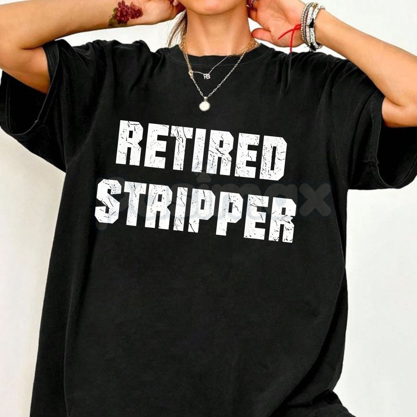 "Retired Stripper" Funny Graphic T-Shirt - Sarcastic Adult Humor Tee, Exotic Dancer Retirement Gift, Ironic Club Culture Apparel