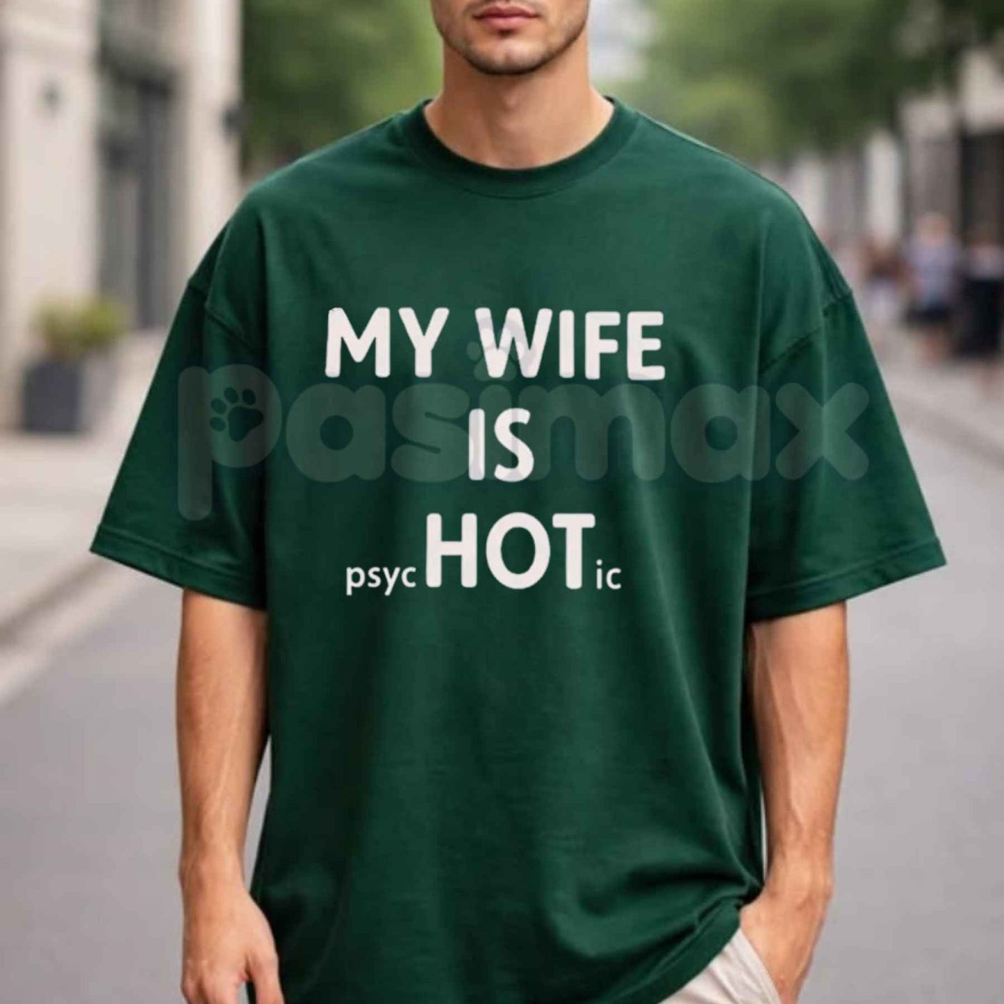 My Wife Is Psychotic Hot T-Shirt – Funny Husband Marriage Humor Unisex Cotton Tee