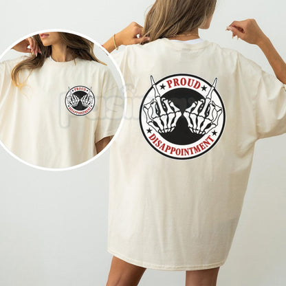 "PROUD DISAPPOINTMENT" T-Shirt - Defiant Bone Hand Graphic Tee, Dark Humor Slogan Shirt, Men's Edgy Self-Deprecating Apparel