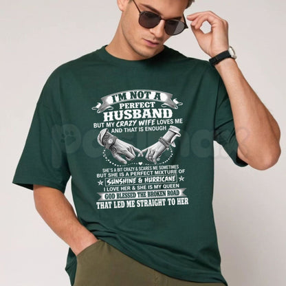 I’m Not A Perfect Husband T-Shirt – Wife Loves Me Funny Marriage Humor Tee