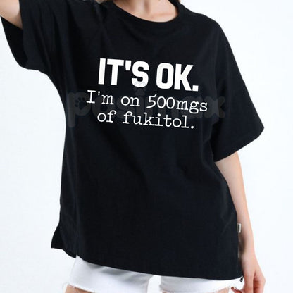 "It's Ok I'm On 500mg Of Fukitol" Funny T-Shirt - Sarcastic Medical Humor Tee, Snarky Office Gag Gift, Introvert Sassy Graphic Top, Premium Heavyweight Sarcasm Apparel, Funny Prescription Quote Shirt